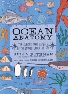OCEAN ANATOMY: THE CURIOUS PARTS & PIECES OF THE WORLD UNDER THE SEA | 9781635861600 | ROTHMAN/NIEKRASZ