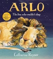 ARLO THE LION WHO COULDN'T SLEEP | 9781509804207 | CATHERINE RAYNER