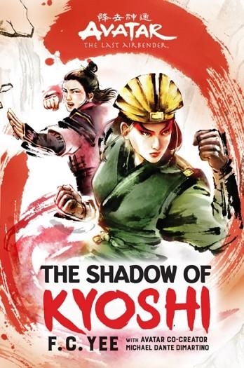 AVATAR, THE LAST AIRBENDER: THE SHADOW OF KYOSHI (THE KYOSHI NOVELS BOOK 2) | 9781419751714 | F C YEE