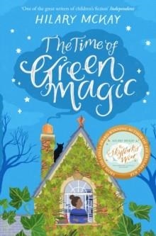 THE TIME OF GREEN MAGIC | 9781529019247 | HILARY MCKAY