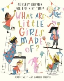 WHAT ARE LITTLE GIRLS MADE OF? | 9781788004466 | JEANNE WILLIS