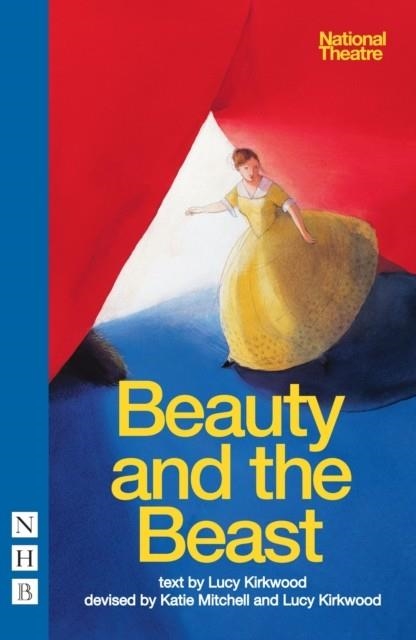 BEAUTY AND THE BEAST (NATIONAL THEATRE VERSION) | 9781848421578 | LUCY KIRKWOOD