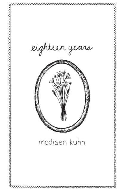 EIGHTEEN YEARS | 9781540491596 | MADISEN KUHN