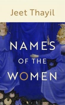 NAMES OF THE WOMEN | 9781787332928 | JEET THAYIL 