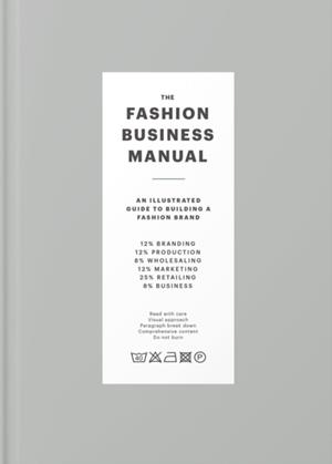 THE FASHION BUSINESS MANUAL : AN ILLUSTRATED GUIDE TO BUILDING A FASHION BRAND | 9789887710974 | VVAA