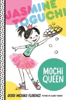 JASMINE TOGUCHI MOCHI QUEEN | 9780374308346 | FLORENCE, DEBBI MICHIKO 