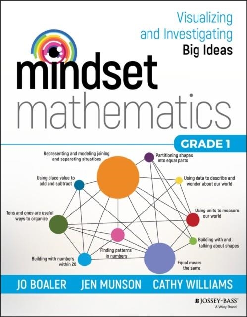 MINDSET MATHEMATICS: VISUALIZING AND INVESTIGATING BIG IDEAS, GRADE 1 ( MINDSET MATHEMATICS ) | 9781119358626 | JO BOALER