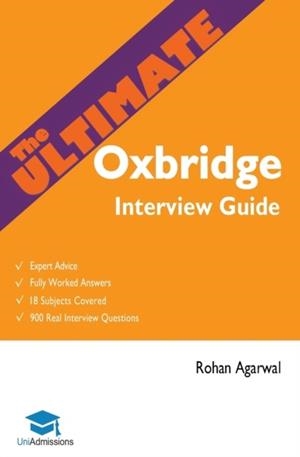 THE ULTIMATE OXBRIDGE INTERVIEW GUIDE | 9780993231131 | ROHAN AGARWAL 