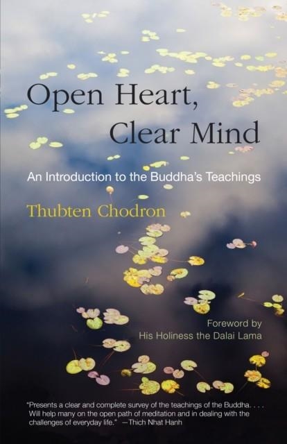 OPEN HEART, CLEAR MIND: AN INTRODUCTION TO THE BUDDHA'S TEACHINGS | 9780937938874 | THUBTEN CHODRON, DALAI LAMA