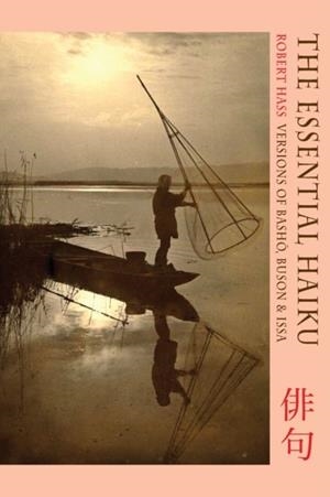 ESSENTIAL HAIKU : VERSIONS OF BASHO, BUSON AND ISSA | 9781852249724