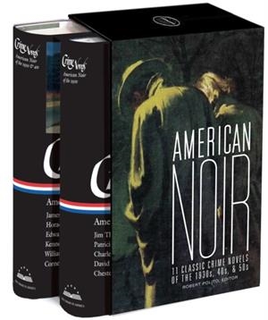 AMERICAN NOIR: 11 CLASSIC CRIME NOVELS OF THE 1930S, 40S, & 50S: A LIBRARY OF AMERICA BOXED SET | 9781598531534 | ROBERT POLITO