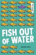 FISH OUT OF WATER | 9781459826595 | JOANNE LEVY