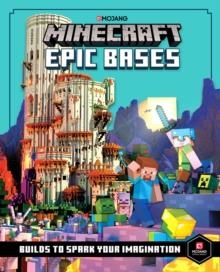 MINECRAFT EPIC BASES: 12 MIND-BLOWING BUILDS TO SPARK YOUR IMAGINATION | 9781405296472 | MOJANG AB 