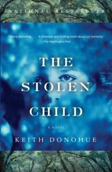 STOLEN CHILD, THE | 9781400096534 | KEITH DONOHUE