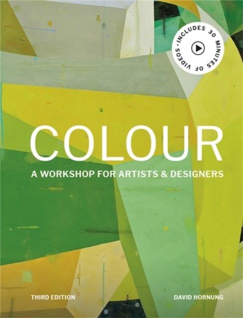 COLOUR THIRD EDITION : A WORKSHOP FOR ARTISTS AND DESIGNERS | 9781786276346