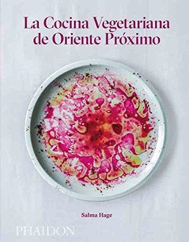 ESP LA COCINA VEGETARIANA DE ORIENTE PROXIMO | 9780714872216 | SALMA HAGE