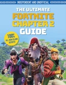THE ULTIMATE FORTNITE CHAPTER 2 GUIDE | 9781839350009 | KEVIN PETTMAN 