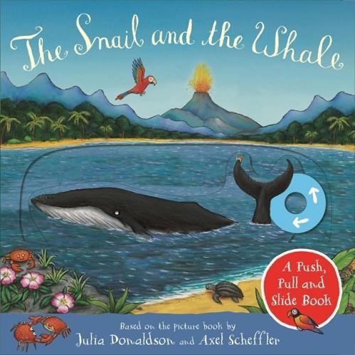 THE SNAIL AND THE WHALE: A PUSH, PULL AND SLIDE BOOK | 9781529040753 | JULIA DONALDSON 