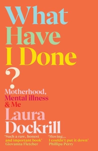 WHAT HAVE I DONE? | 9781529112542 | LAURA DOCKRILL