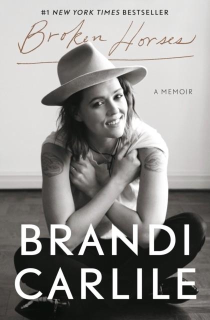 BROKEN HORSES: A MEMOIR | 9780593237243 | BRANDI CARLILE