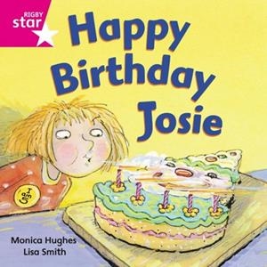 RIGBY STAR INDEPENDENT FOUNDATION PINK LEVEL: HAPPY BIRTHDAY, JOSIE | 9780433029427