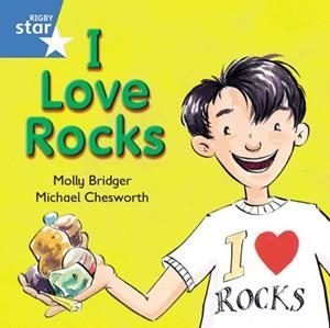 RIGBY STAR INDEPENDENT YEAR 1 BLUE LEVEL: I LOVE ROCKS | 9780433029649