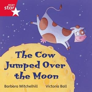 RIGBY STAR INDEPENDENT FOUNDATION RED LEVEL: THE COW JUMPED OVER THE MOON | 9780433029717