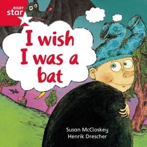 RIGBY STAR INDEPENDENT FOUNDATION RED LEVEL: I WISH I WAS A BAT | 9780433029755