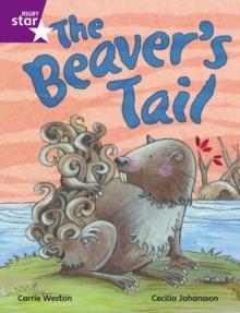 RIGBY STAR INDEPENDENT YEAR 2 PURPLE LEVEL: THE BEAVER'S TAIL | 9780433030423
