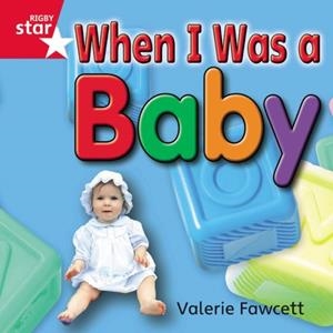 RIGBY STAR INDEPENDENT FOUNDATION RED LEVEL: WHEN I WAS A BABY | 9780433034346