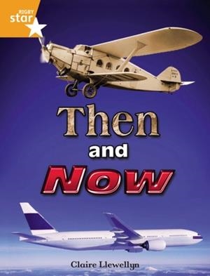 RIGBY STAR INDEPENDENT YEAR 2 ORANGE LEVEL: THEN AND NOW | 9780433034506