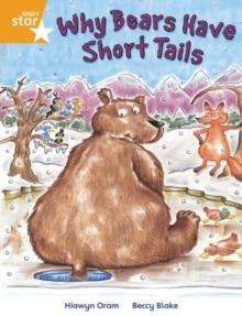 RIGBY STAR INDEPENDENT YEAR 2 ORANGE LEVEL: WHY BEARS HAVE SHORT TAILS | 9780433034520