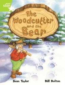 RIGBY STAR GUIDED YEAR 2 LIME LEVEL: THE WOODCUTTER AND THE BEAR † | 9780433084099