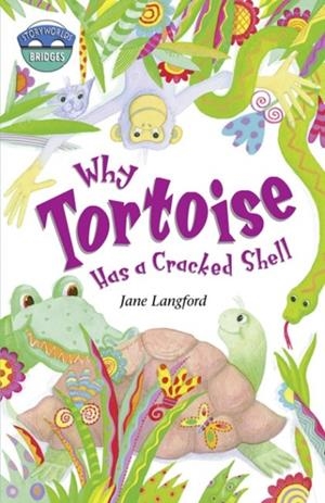 STAGE 10:WHY TORTOISE HAS A CRACKED SHELL | 9780435143404 | JANE LANGFORD
