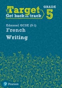 TARGET GRADE 5 WRITING EDEXCEL GCSE (9–1) FRENCH WORKBOOK | 9780435189068