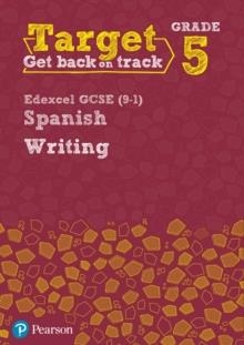 TARGET GRADE 5 WRITING EDEXCEL GCSE (9-1) SPANISH WORKBOOK | 9780435189082