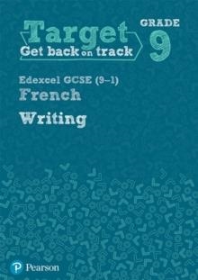 TARGET GRADE 9 WRITING EDEXCEL GCSE (9–1) FRENCH WORKBOOK | 9781292245829