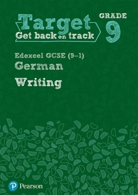 TARGET GRADE 9 WRITING EDEXCEL GCSE (9-1) GERMAN WORKBOOK | 9781292245836