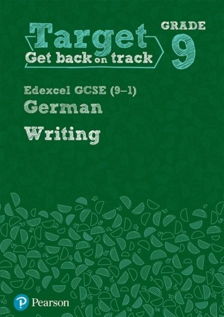 TARGET GRADE 9 WRITING EDEXCEL GCSE (9-1) GERMAN WORKBOOK | 9781292245836
