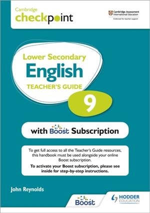 CAMBRIDGE CHECKPOINT LOWER SECONDARY ENGLISH TEACHER'S GUIDE 9 WITH BOOST SUBSCRIPTION | 9781398300682