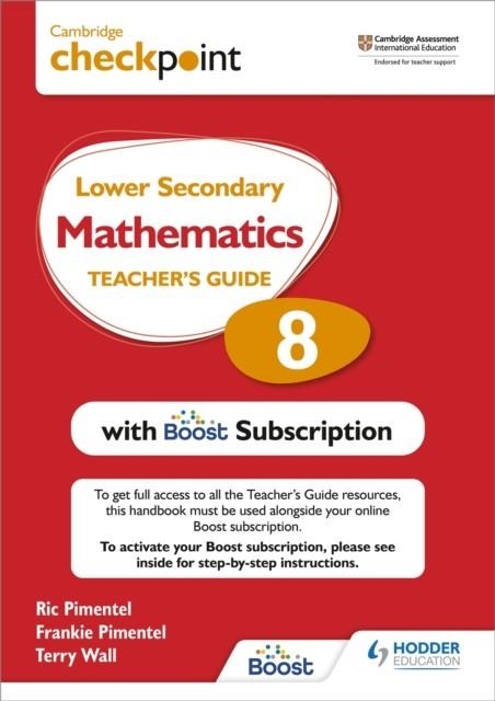 CAMBRIDGE CHECKPOINT LOWER SECONDARY MATHEMATICS TEACHER'S GUIDE 8 WITH BOOST SUBSCRIPTION BOOKLET | 9781398300736