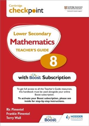 CAMBRIDGE CHECKPOINT LOWER SECONDARY MATHEMATICS TEACHER'S GUIDE 8 WITH BOOST SUBSCRIPTION BOOKLET | 9781398300736