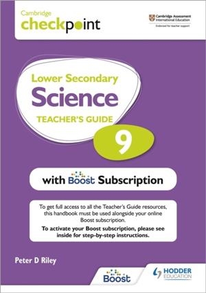 CAMBRIDGE CHECKPOINT LOWER SECONDARY SCIENCE TEACHER'S GUIDE 9 WITH BOOST SUBSCRIPTION BOOKLET | 9781398300774