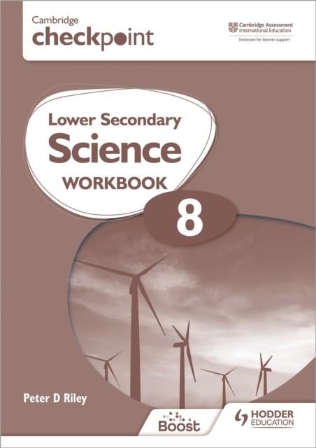 CAMBRIDGE CHECKPOINT LOWER SECONDARY SCIENCE WORKBOOK 8 | 9781398301412