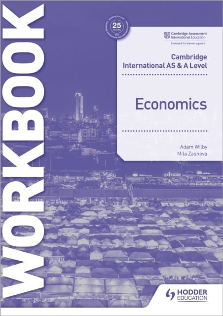 CAMBRIDGE INTERNATIONAL AS AND A LEVEL ECONOMICS WORKBOOK | 9781398308282