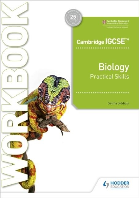 CAMBRIDGE IGCSE™ BIOLOGY PRACTICAL SKILLS WORKBOOK | 9781398310469
