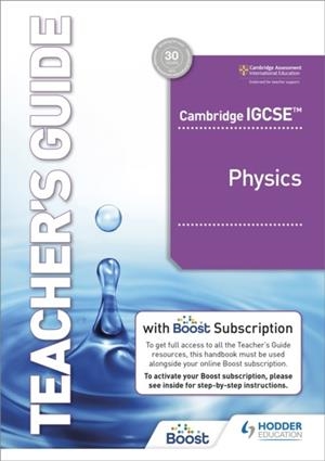 CAMBRIDGE IGCSE™ PHYSICS TEACHER'S GUIDE WITH BOOST SUBSCRIPTION BOOKLET | 9781398310568