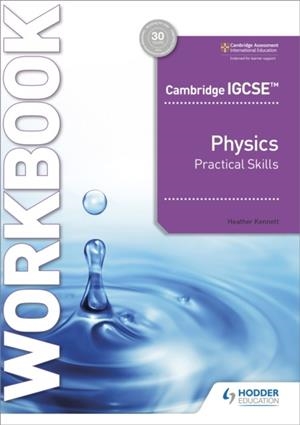 CAMBRIDGE IGCSE™ PHYSICS PRACTICAL SKILLS WORKBOOK | 9781398310551