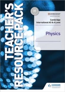 CAMBRIDGE INTERNATIONAL AS & A LEVEL PHYSICS TEACHER'S RESOURCE PACK | 9781398316775