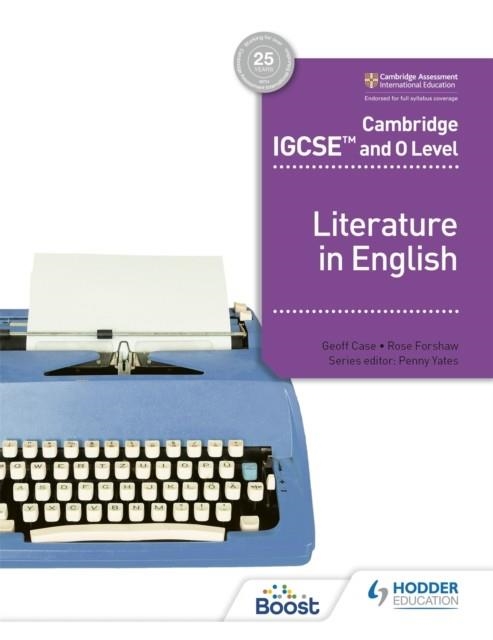 CAMBRIDGE IGCSE™ AND O LEVEL LITERATURE IN ENGLISH | 9781398317512